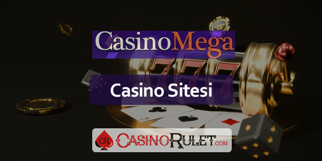 Casino Mega Site Analizi