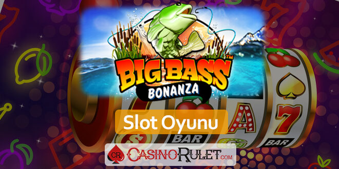 Big Bass Bonanza Slot Oyunu