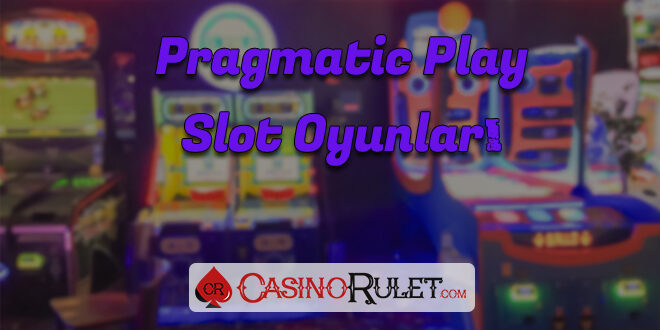 Pragmatic Play Slot Oyunları